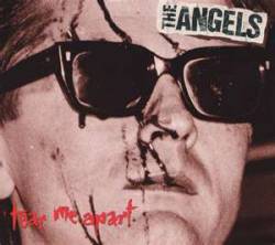 The Angels : Tear Me Apart